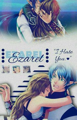 'I Hate You ♡' (Ezarel x Reader)