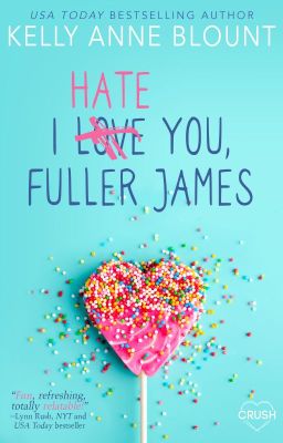 I HATE YOU, FULLER JAMES