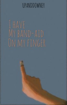 I have my band-aid on my finger || La svolta 