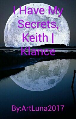 I Have My Secrets, Keith | Klance