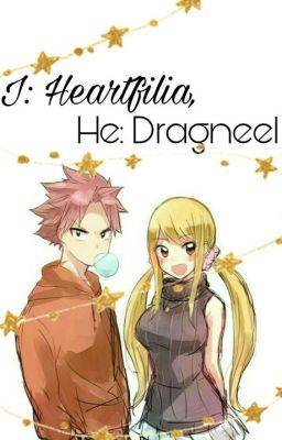 I: Heartfilia, He: Dragneel. (A NaLu AU)