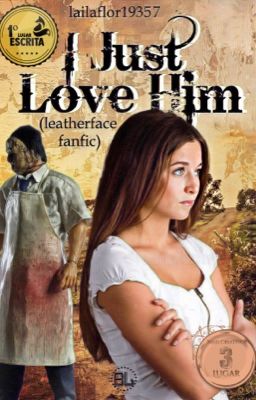 I just love him - ( leatherface fanfic )