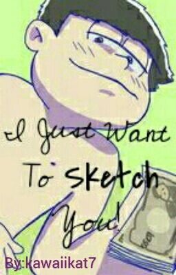 I Just Want To Sketch You! 