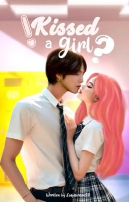 I Kissed I Girl? 