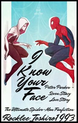 I Know Your Face ||The Ultimate Spider-Man - Peter P. - Gwen S.||