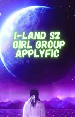 I-Land Season 2(Applyfic)