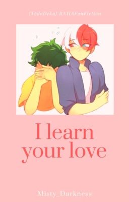 I learn Your love {TodoDeku BNHA}