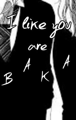 I Like You,are B-A-K-A