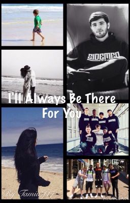 I'll Always Be There For You (ZerkaaHD FF) *COMPLETED*