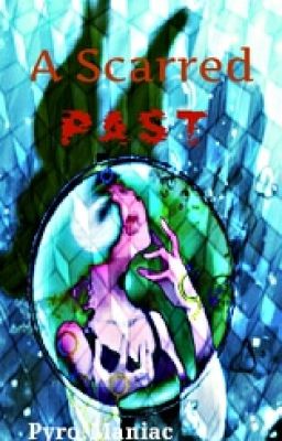 [I'll Be Editing This Soon] A Scarred Past (A Pokemon Fanfiction)