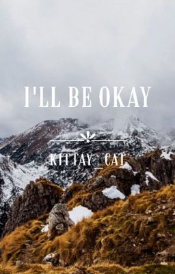 I'll be okay ➤ Dlairry 