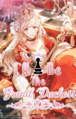 I'll be the grand duchess 