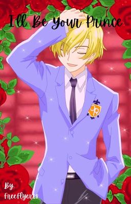 I'll Be Your Prince ( Tamaki x Female Reader )