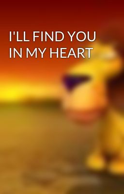 I'LL FIND YOU IN MY HEART