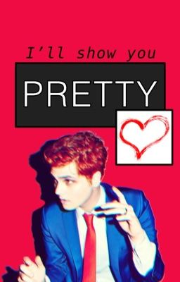 I'll Show You Pretty