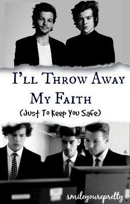 I'll Throw Away My Faith (Just To Keep You Safe)