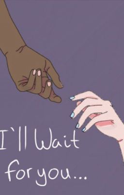 I'll Wait for You