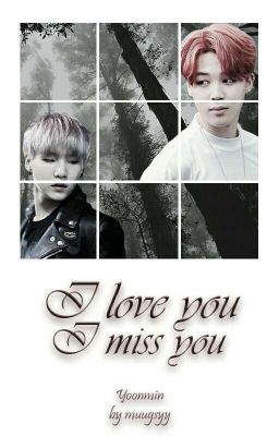 I Love You, I Miss You | Yoonmin