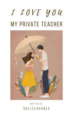 I LOVE YOU, MY PRIVATE TEACHER