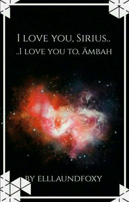 I love you, Sirius            I love you to, Ämbah