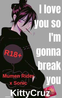 I love you so I'm gonna break you (Mumen Rider x Sonic) [One Punch Man]