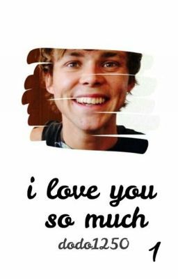 I Love You So Much ~Ashton Irwin~|1 🔏