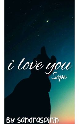 i love you || Sope