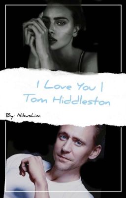 I Love You | Tom Hiddleston