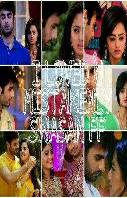 I Loved U Mistakenly - SwaSan FF