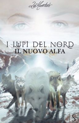 I Lupi del Nord - Il nuovo Alfa