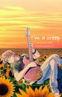 I'm a Creep 『𝒽𝑒𝓉𝒶𝓁𝒾𝒶』