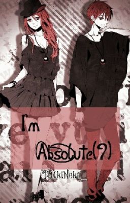 I'm Absolute (?) [COMPLETED]