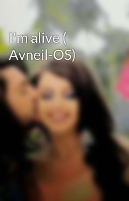 I'm alive ( Avneil-OS) 