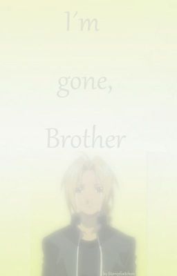 I'm gone, Brother [Teil 3 Brother]