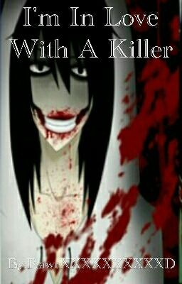 I'm In Love With A Killer (Jeff The Killer x Reader)