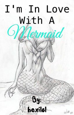 I'm in love with a mermaid 