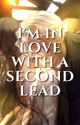 I'm In Love With A Second Lead 