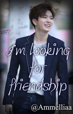 I'm looking for friendship {Youngjae}