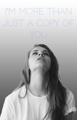 I'm More Than Just A Copy Of You