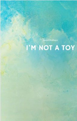 I'm not a toy