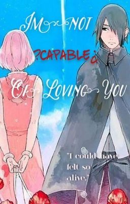 I'm Not Capable of Loving You(