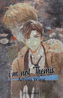 i'm not Themis | Artem Wing ⚖️