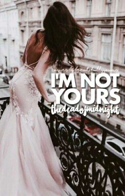 I'm Not Yours 