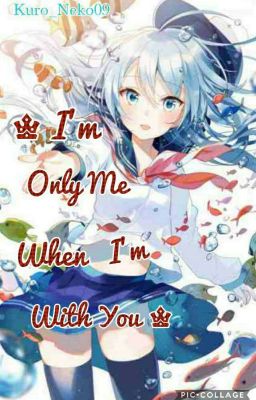 ♈I'm Only Me When I'm With You♈ [*KnB: Akashi Seijuro Fanfiction*][ON-HOLD]♥