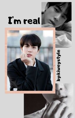 I'm real [Jin ff.] - Befejezett