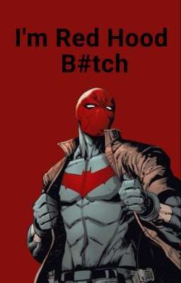 I'm Red Hood Bitch [Pausada]