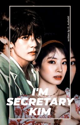 I'm Secretary Kim [HIATUS]