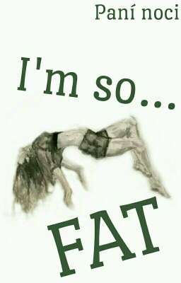 I'm so... FAT |CZE|