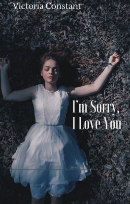 I'm Sorry, I love you