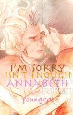 I'm Sorry Isn't Enough, Annabeth